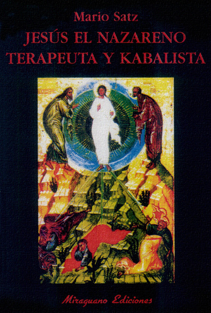 Jesús el Nazareno Terapeuta y Kabalista – Mario Satz
